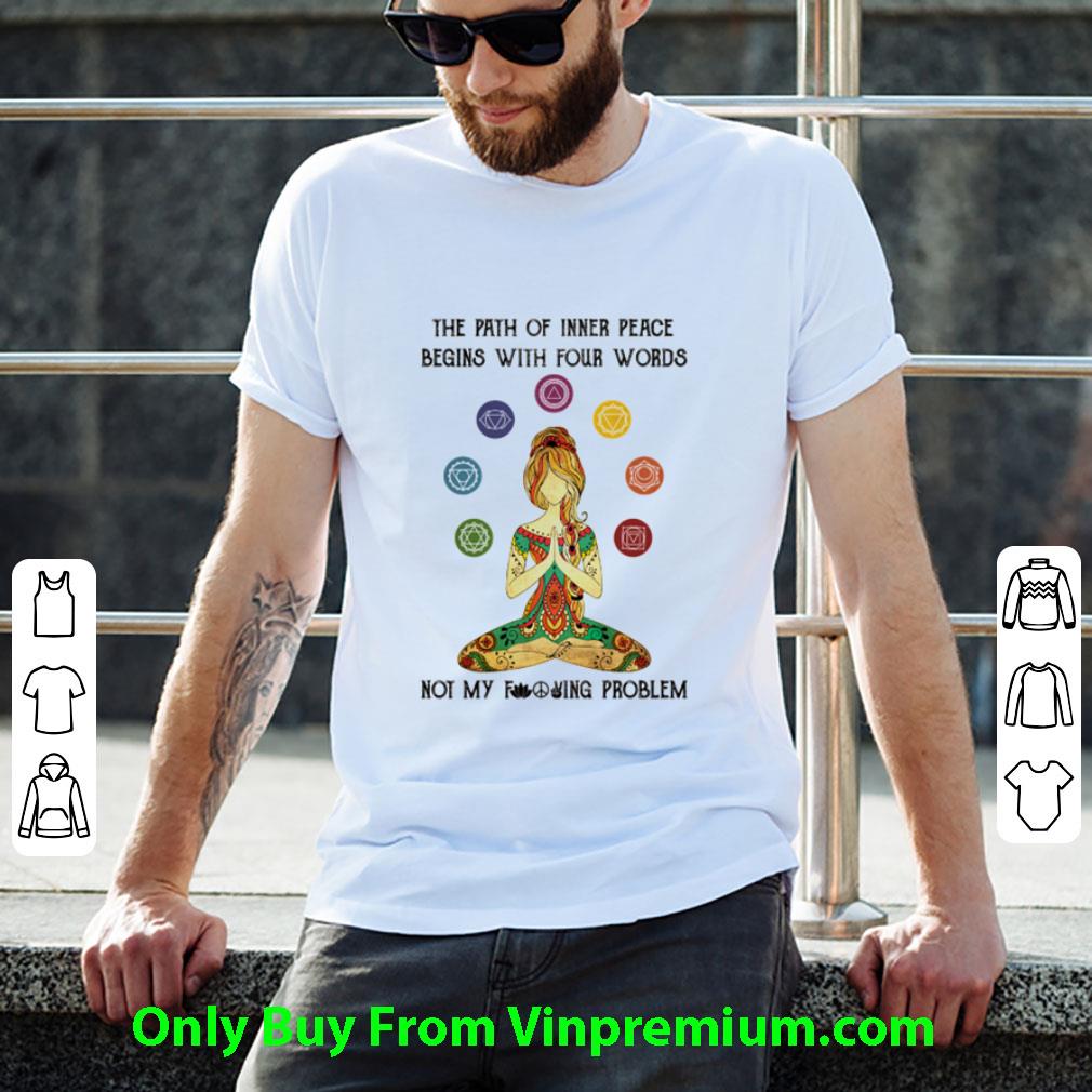 Top Yoga Girl The Path Of Inner Peace Begins With Four Words shirt