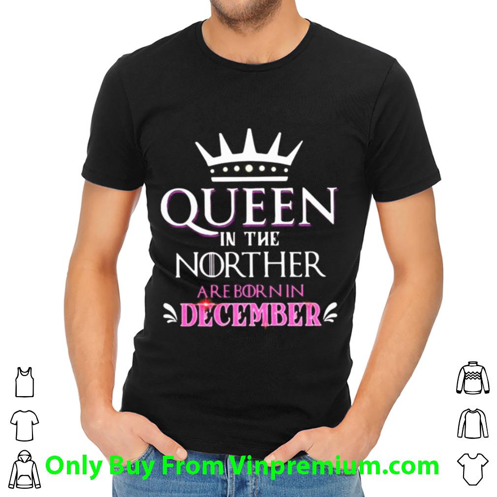 Great Queen In The Norther Are Born In December shirt