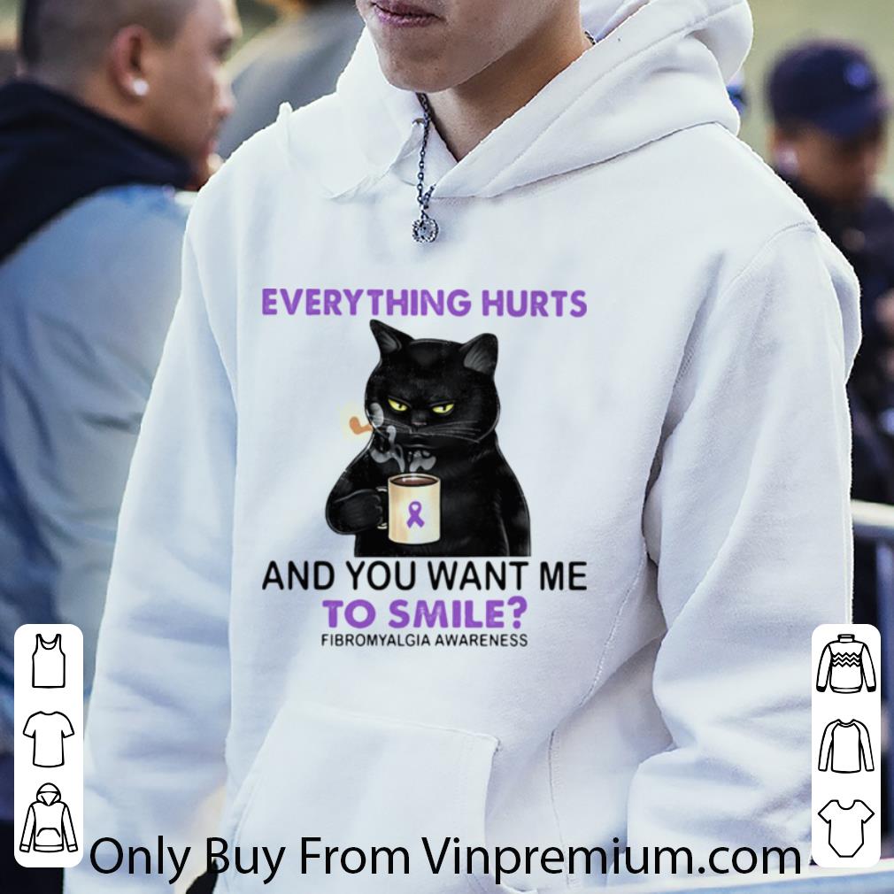 b92ca8e5 nice cat everything hurts and you want me to smile fibromyalgia awareness shirt 4 - Nice Cat Everything Hurts And You Want Me To Smile Fibromyalgia Awareness shirt