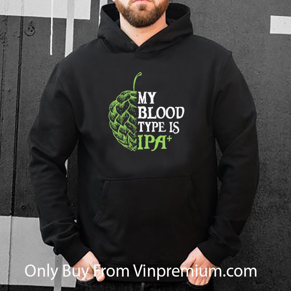 Pretty My Blood Type Is Ipa shirt ce692219 pretty my blood type is ipa shirt 4 - Pretty My Blood Type Is Ipa shirt