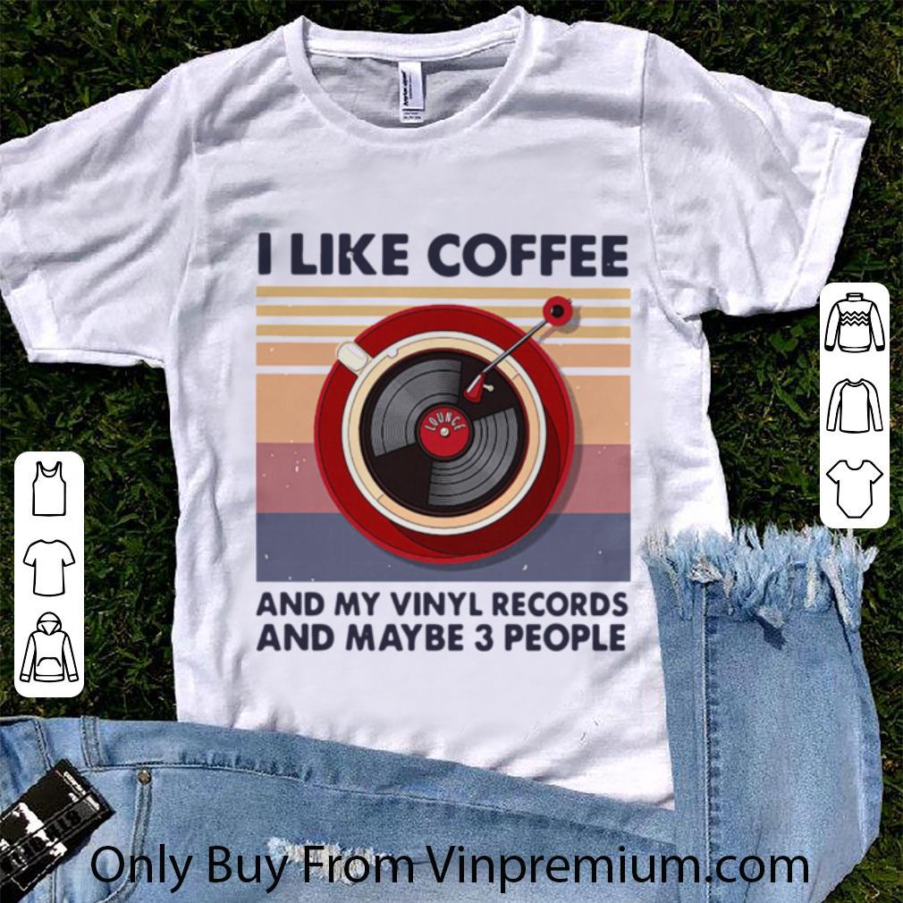 Original Vintage I Like Coffee And My Vinyl Records And Maybe 3 People shirt