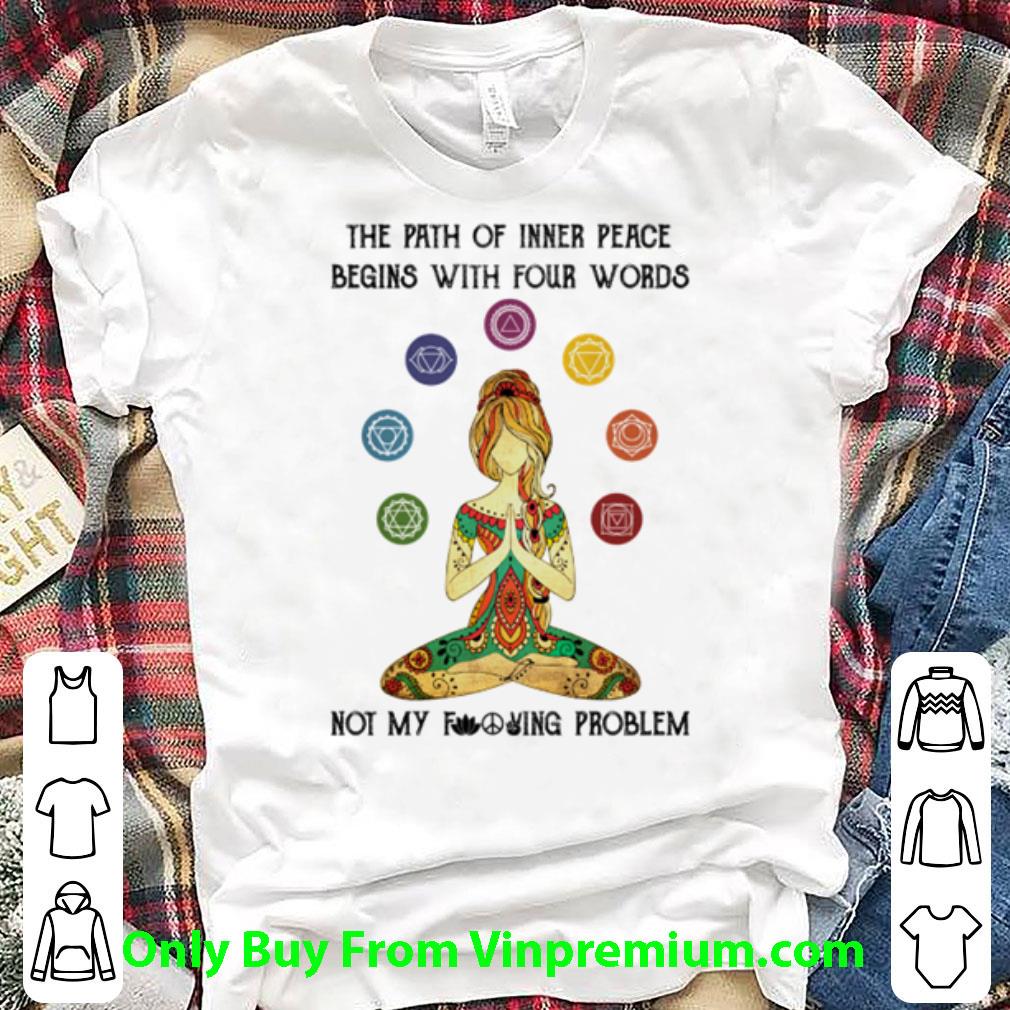 Top Yoga Girl The Path Of Inner Peace Begins With Four Words shirt