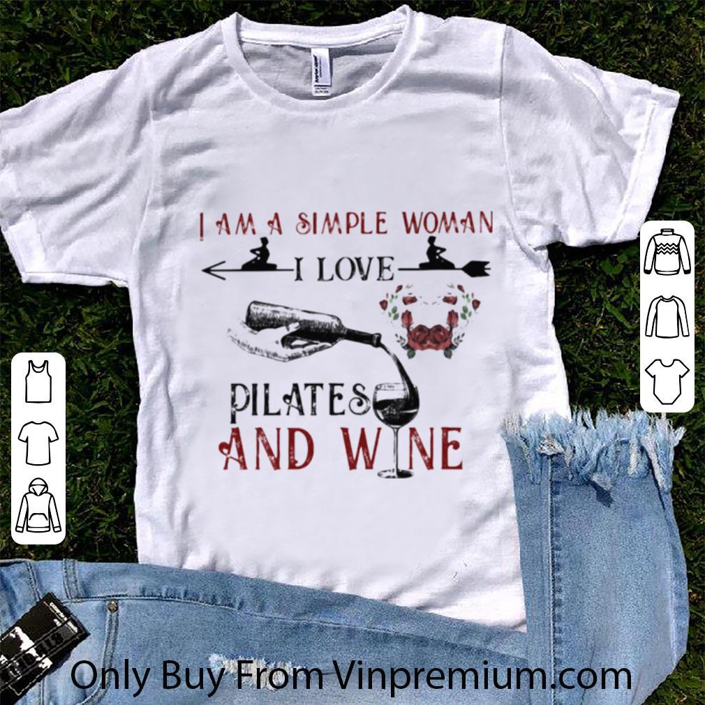 Nice I Am A Simple Woman I Love Pilates And Wine Flowers shirt