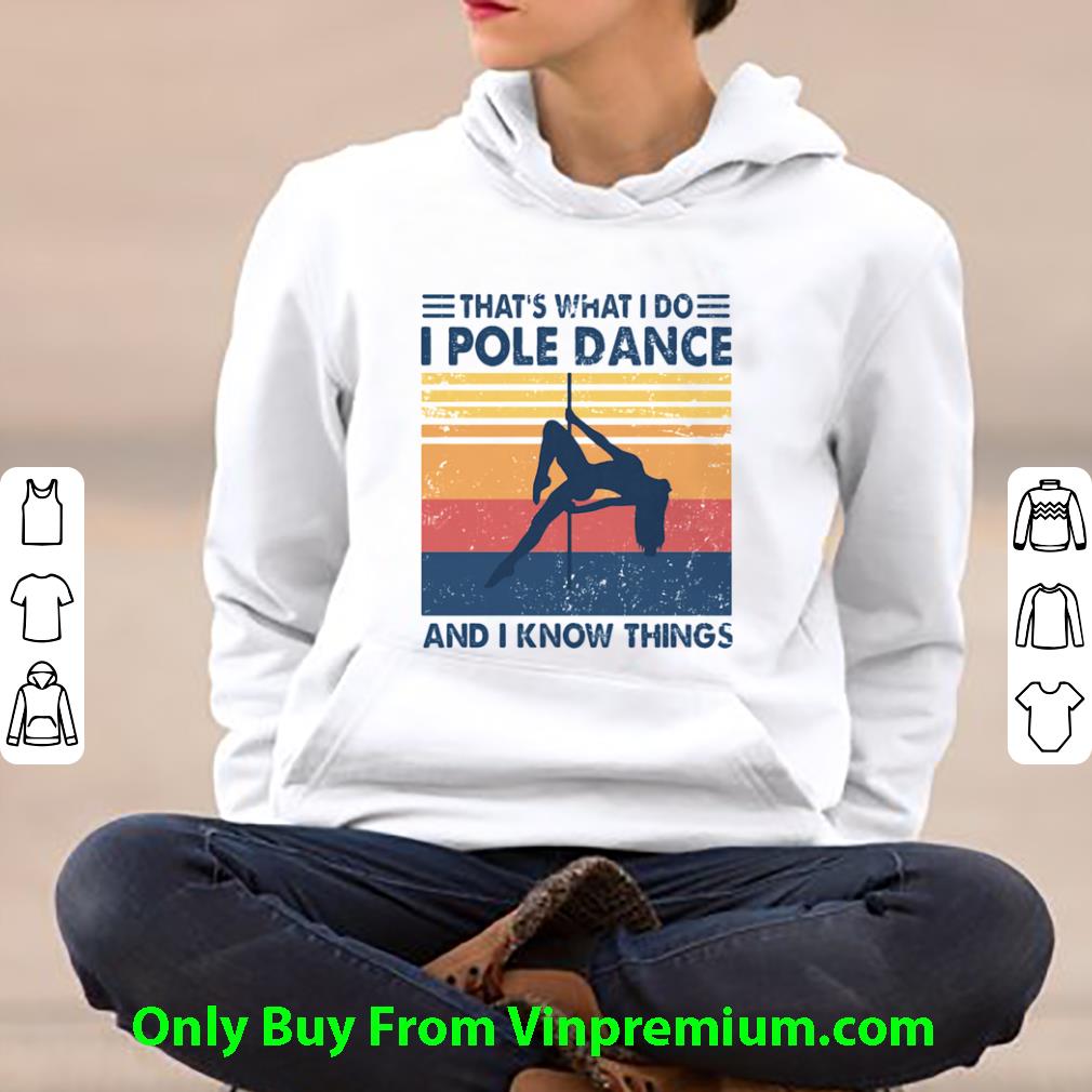 3cbde1f1 great thats what i do i pole dance and i know things vintage retro shirt 4 - Great Thats What I Do I Pole Dance And I Know Things Vintage Retro shirt