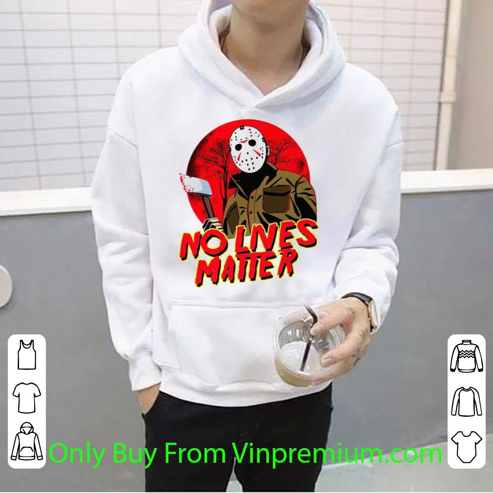 Official Jason Voorhees Halloween No Lives Matter shirt 3d0ef65e official jason voorhees halloween no lives matter shirt 4 - Official Jason Voorhees Halloween No Lives Matter shirt