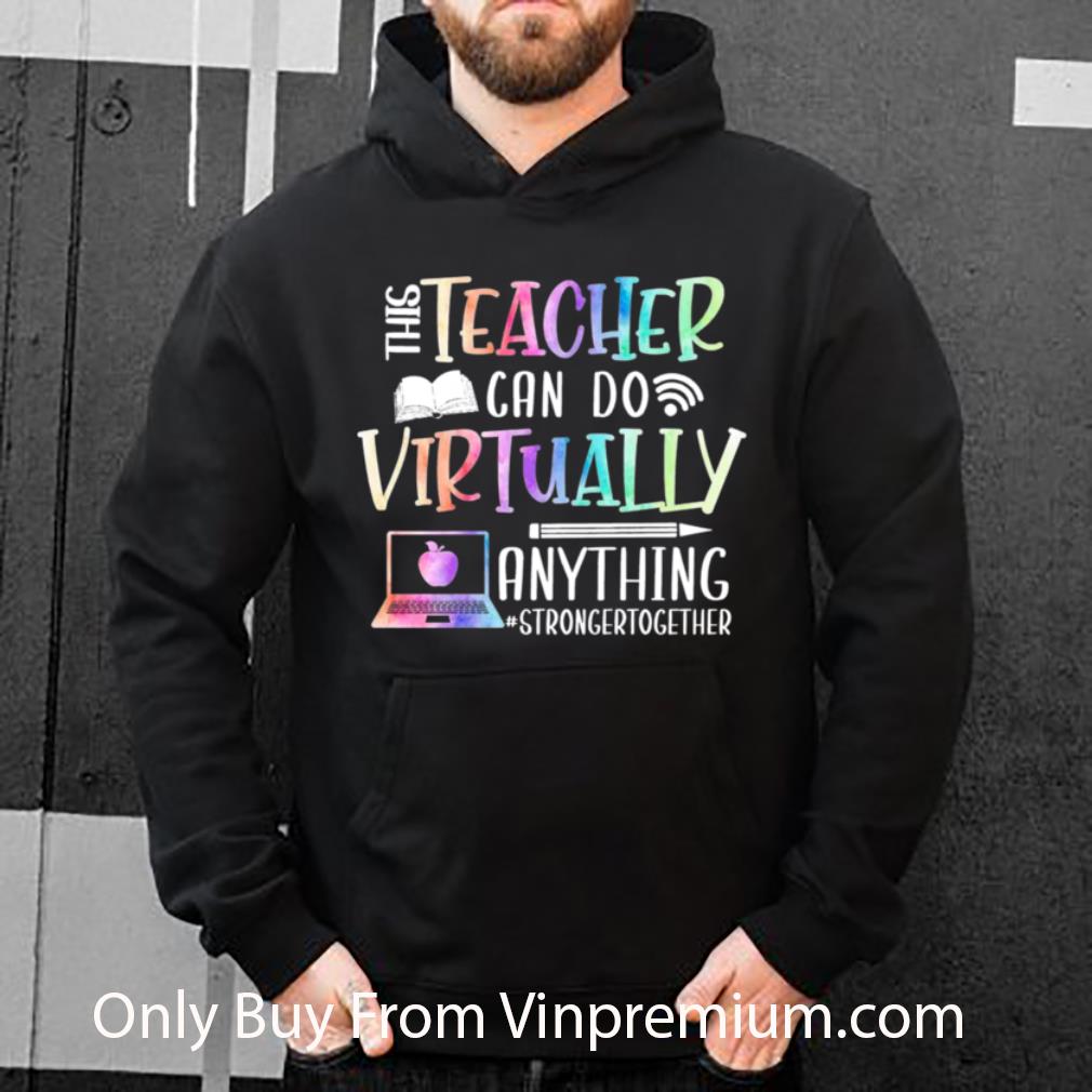 3ebac963 pretty this teacher can do virtually anything stronger together shirt 4 - Pretty This Teacher Can Do Virtually Anything Stronger Together shirt