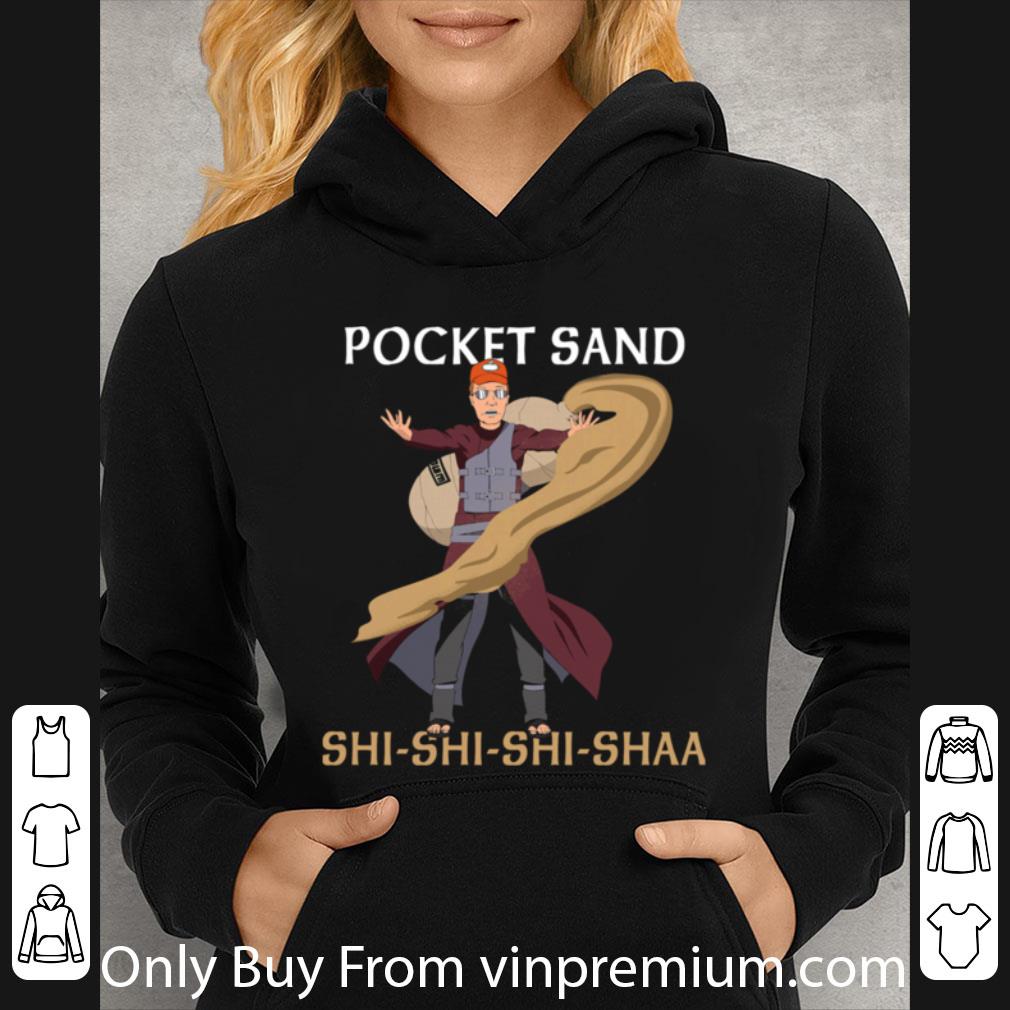 502d9d5d nice pocket sand shi shi she shaa shirt 4 - Nice Pocket Sand Shi Shi She Shaa shirt