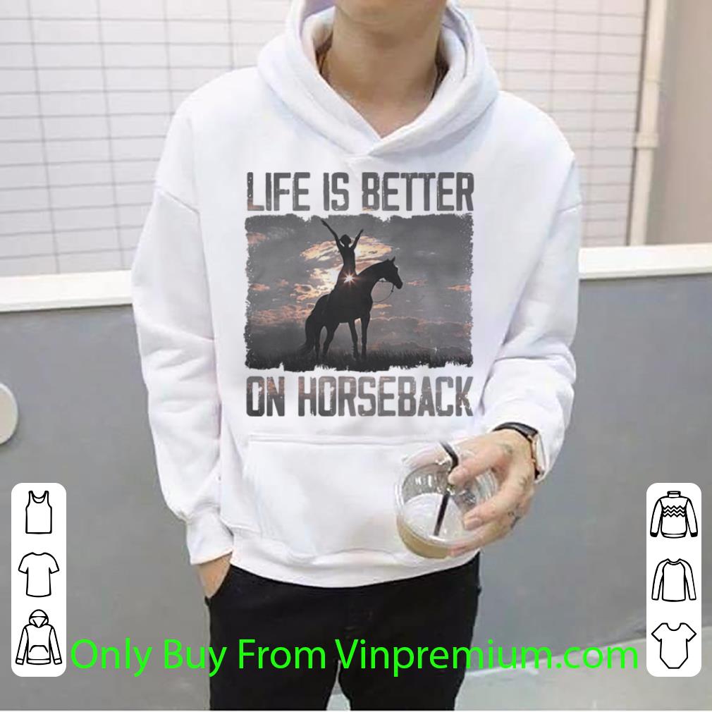 Official Life Is Better On Horseback shirt 60055180 official life is better on horseback shirt 4 - Official Life Is Better On Horseback shirt