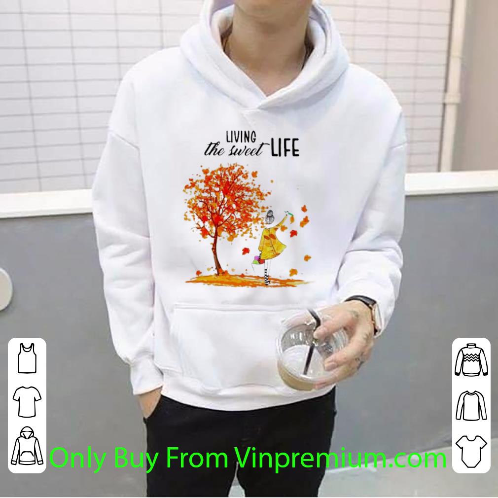 Hot Girl Living The Sweet Life Fall shirt 6c8ab23f hot girl living the sweet life fall shirt 4 - Hot Girl Living The Sweet Life Fall shirt