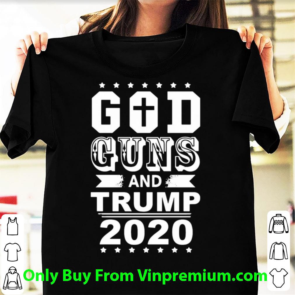 Great God Guns And Trump 2020 shirt