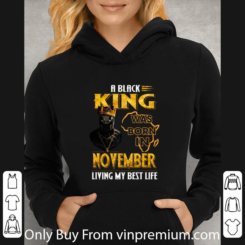 71a3bf70 nice black panther a black king was born in november living my best life shirt 4 - Nice Black Panther A Black King Was Born In November Living My Best Life shirt