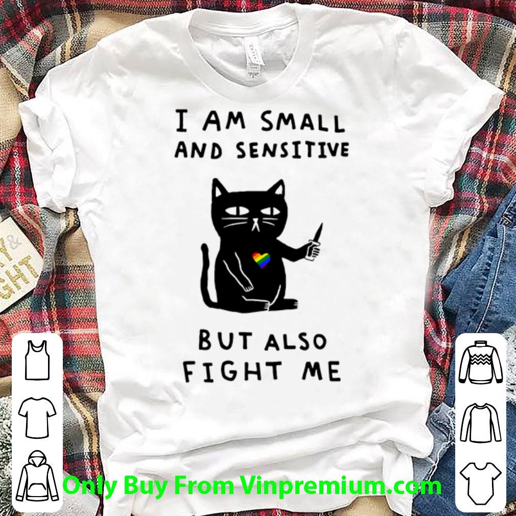 Awesome Autism Cat I Am Small And Sensitive But Also Fight Me shirt