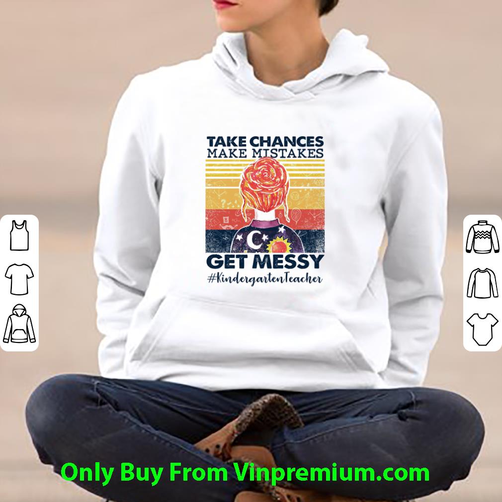 Great Take Chances Make Mistakes Get Messy #kindergartenteacher shirt b4b3c806 great take chances make mistakes get messy kindergartenteacher shirt 4 - Great Take Chances Make Mistakes Get Messy #kindergartenteacher shirt