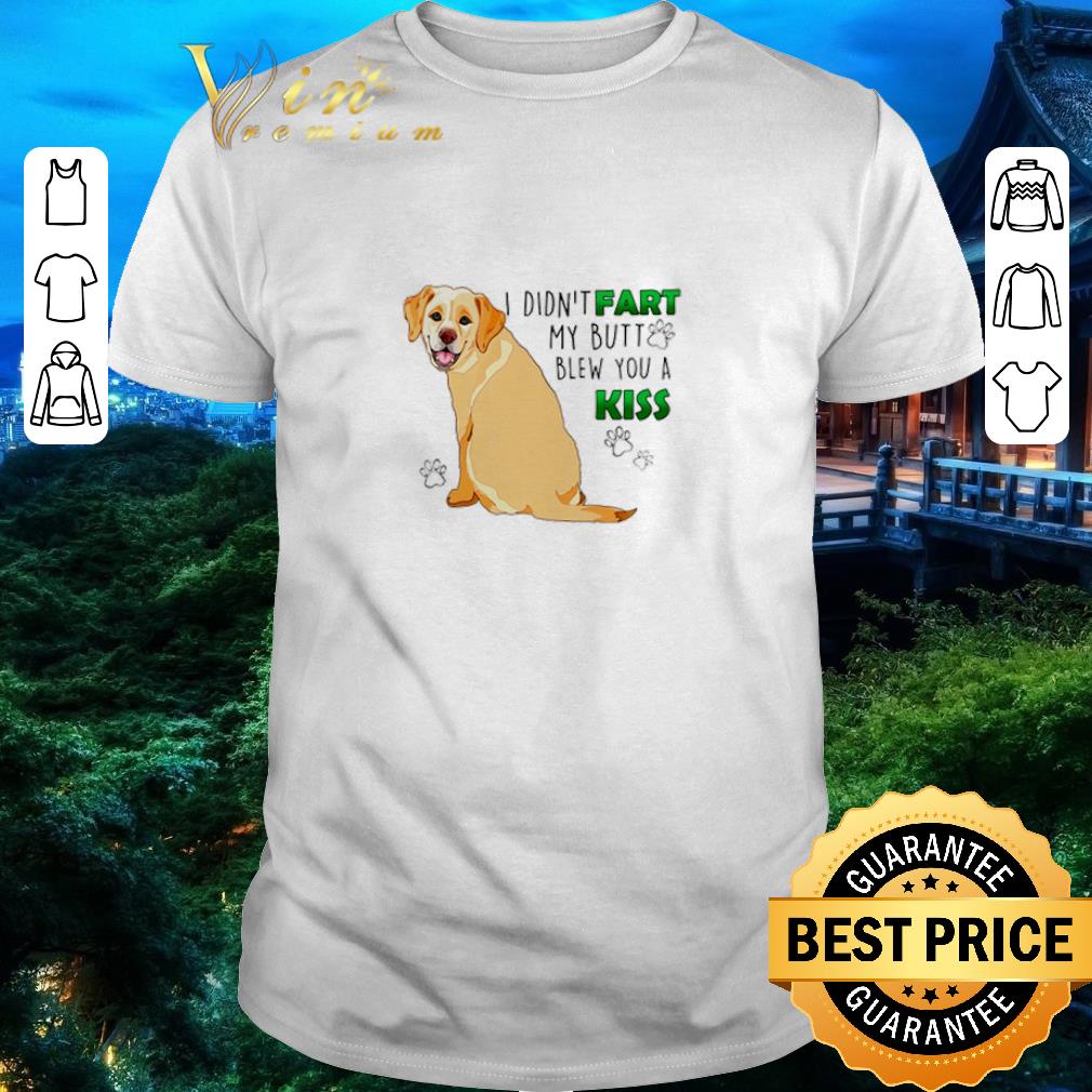 Awesome Golden Retriever I didn’t fart my butt blew you a kiss shirt