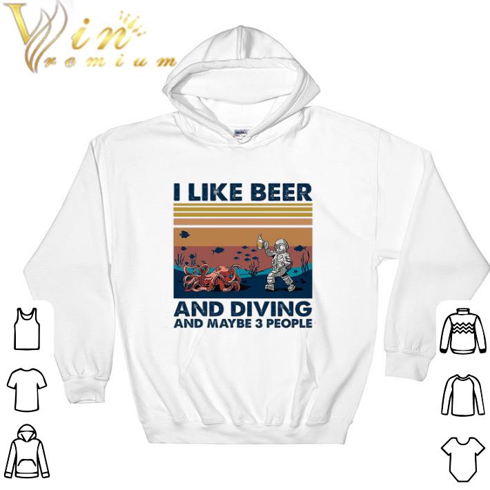 Hot I Like Beer And Diving And Maybe 3 People tshirt 0daae437 hot i like beer and diving and maybe 3 people tshirt 4 - Hot I Like Beer And Diving And Maybe 3 People tshirt