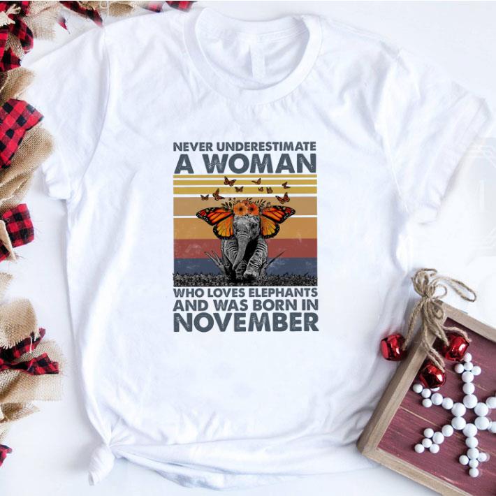 Hot Never Underestimate A Woman Who Loves Elephants And Was Born In November tshirt