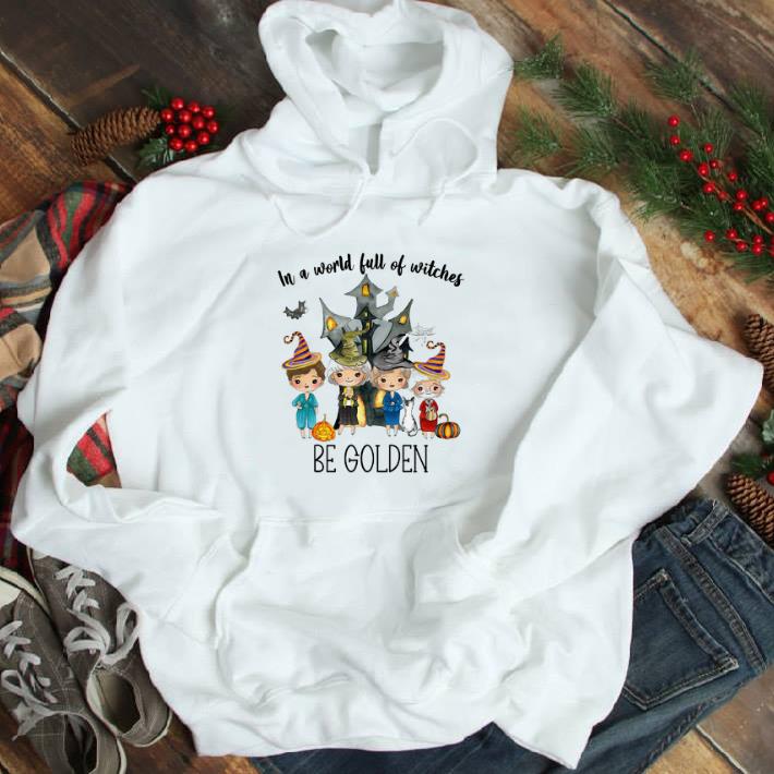 Awesome In A World Full Of Witches Be Golden Halloween tshirt sweatshirt 12ed93fe awesome in a world full of witches be golden halloween tshirt sweatshirt 4 - Awesome In A World Full Of Witches Be Golden Halloween tshirt sweatshirt