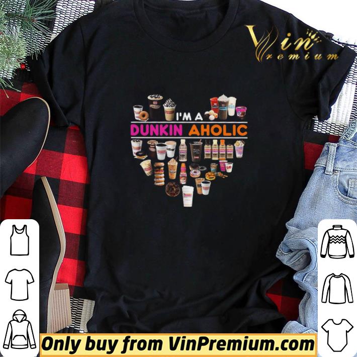 Heart I'm A Dunkin Aholic shirt sweater