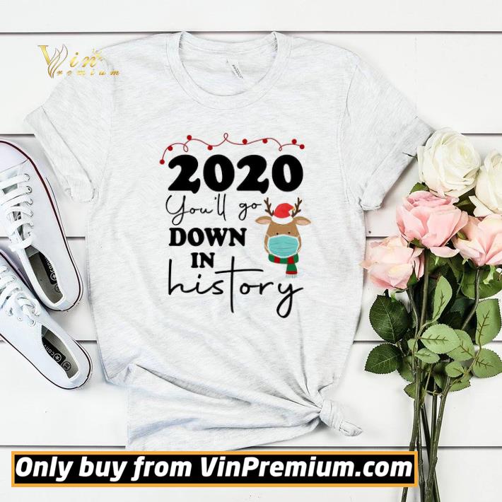 Reindeer Face Mask 2020 You'll Go Down In History Merry Christmas shirt sweater 35266d7a reindeer face mask 2020 you ll go down in history merry christmas shirt sweater 4 - Reindeer Face Mask 2020 You'll Go Down In History Merry Christmas shirt sweater