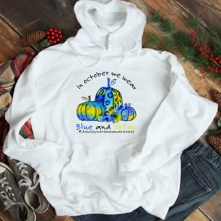 3d4d8be9 hot pumpkin in october we wear blue and yellow downsyndromeawareness tshirt sweatshirt 4 - Hot Pumpkin In October We Wear Blue And Yellow Downsyndromeawareness tshirt sweatshirt