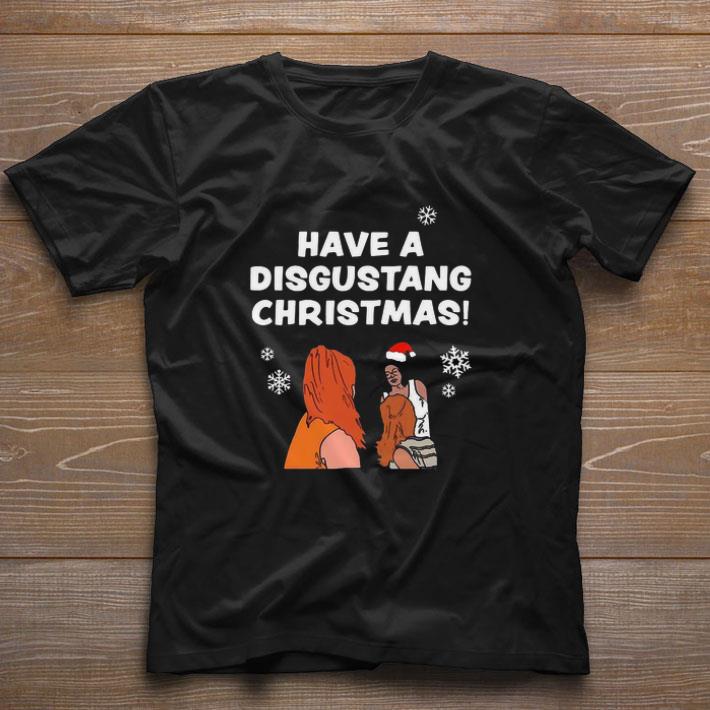 Funny Have A Disgustang Christmas shirt