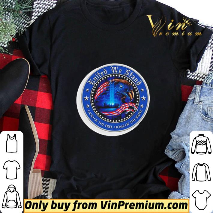 Hot United we stand land of the free home of the brave shirt sweater
