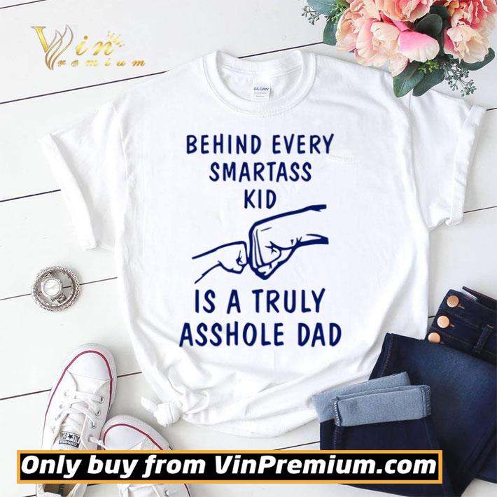 Behind every smartass kid is a truly asshole dad shirt sweater