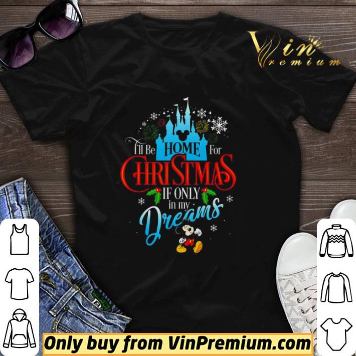 Funny Disney I'll Be Home For Christmas If Only In My Dreams Mickey Mouse shirt sweater