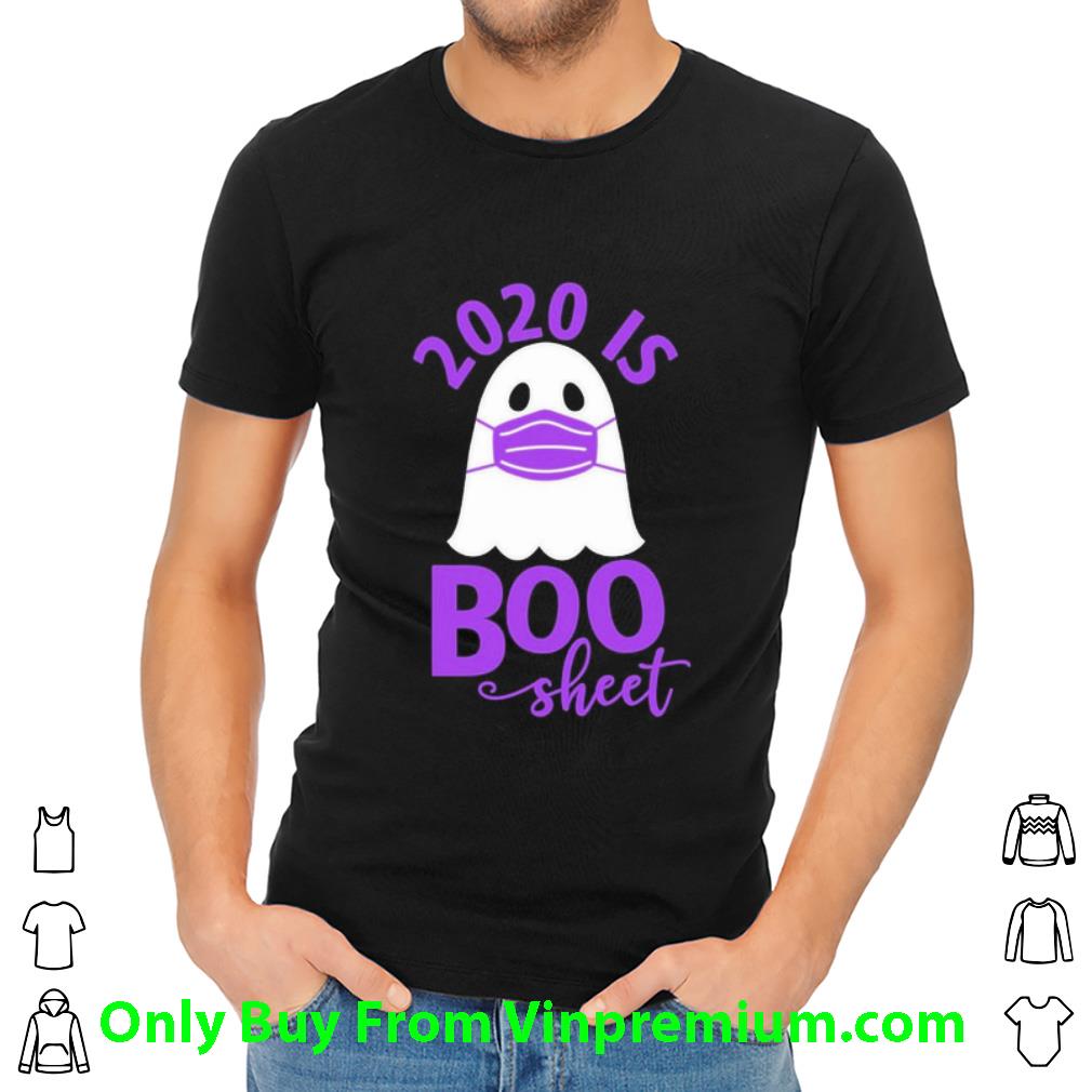 Great 2020 Is Boo Sheet shirt