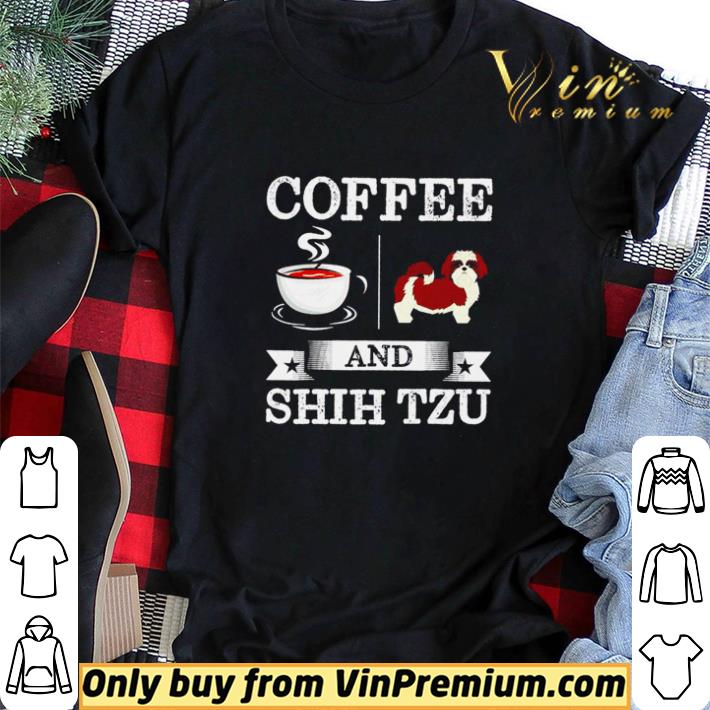 Coffee and Shih Tzu shirt sweater
