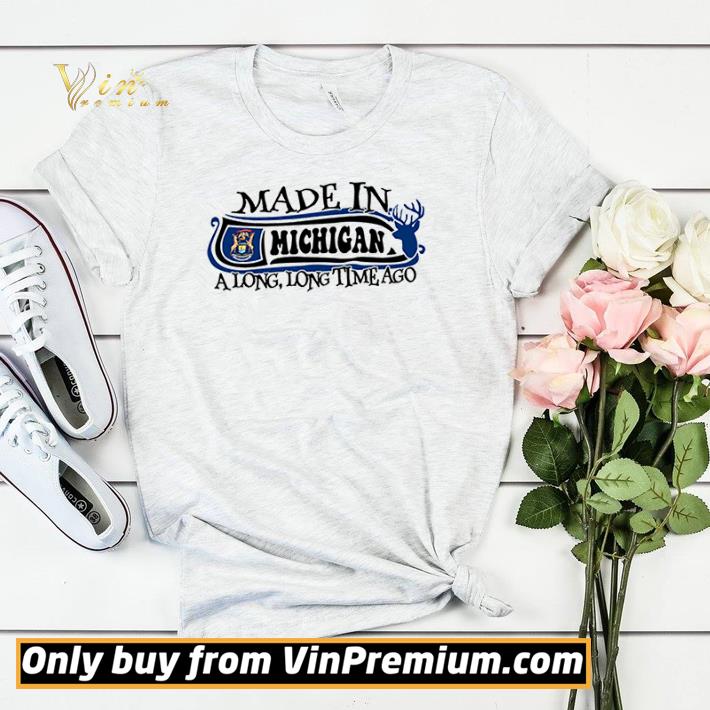 Awesome Made in Michigan a long long time ago shirt sweater 5e015828 awesome made in michigan a long long time ago shirt sweater 4 - Awesome Made in Michigan a long long time ago shirt sweater