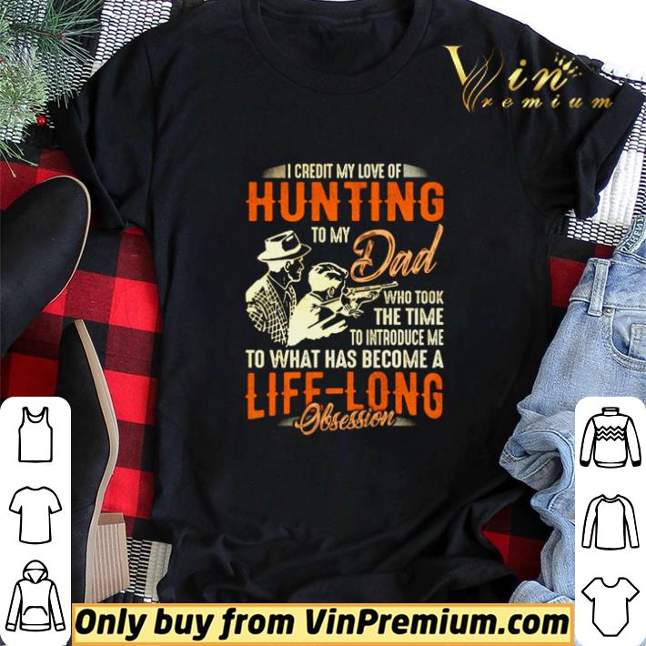Hot I credit my love of hunting to my dad who took the time to introduce me to what há become a life long shirt sweater