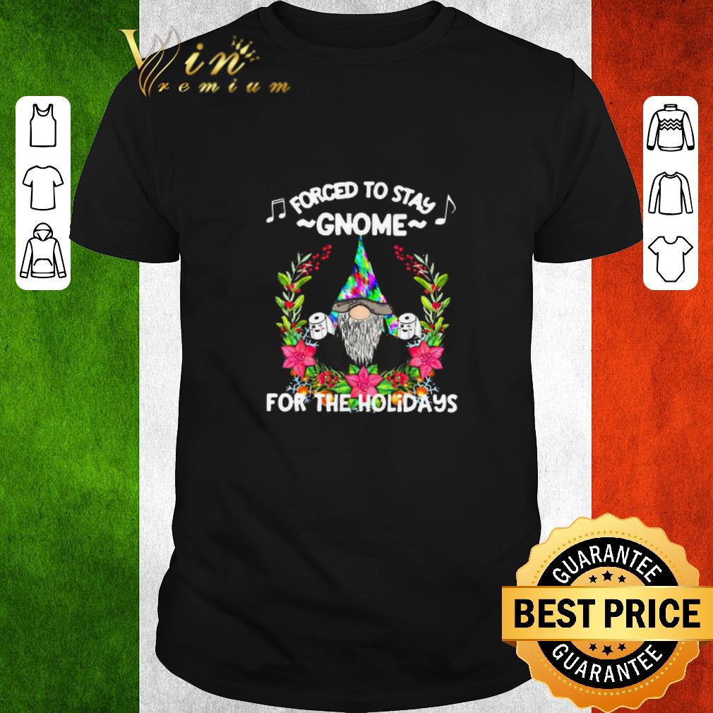 Top Forced To Stay Gnome For The Holidays Toilet Paper Christmas Sweater shirt