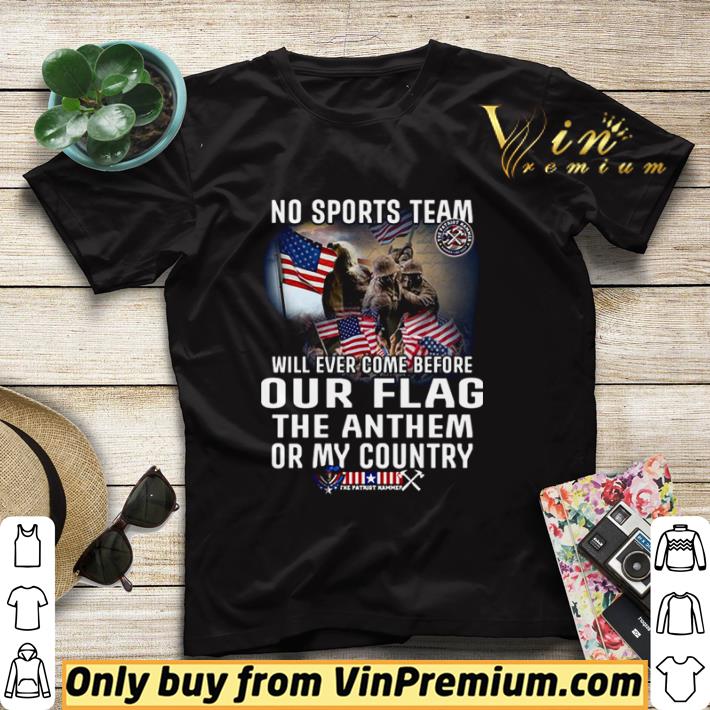 6daff9ef no sports team will ever come before our flag the anthem or my country shirt sweater 4 - No Sports Team Will Ever Come Before Our Flag The Anthem Or My Country shirt sweater