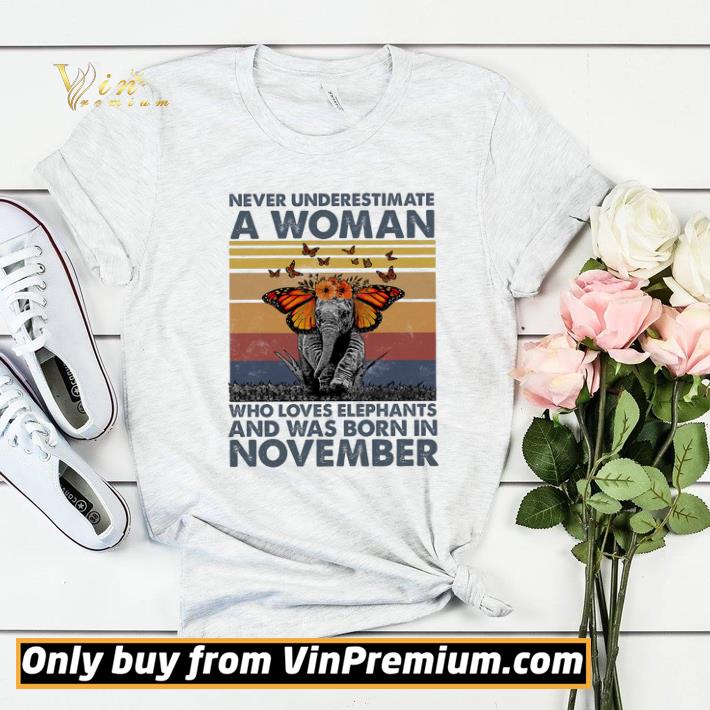 Official Never Underestimate A Woman Who Loves Elephants And Was Born In November shirt sweater 72dd10ab official never underestimate a woman who loves elephants and was born in november shirt sweater 4 - Official Never Underestimate A Woman Who Loves Elephants And Was Born In November shirt sweater