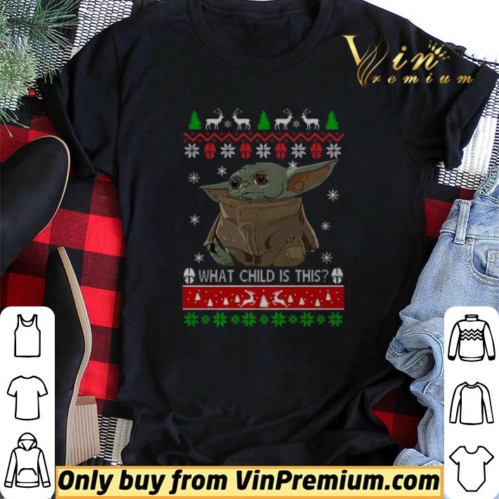 Pretty Baby Yoda what child is this ugly Christmas tshirt