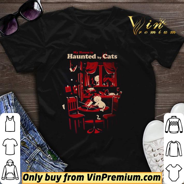 Funny My house is haunted by cats shirt sweater
