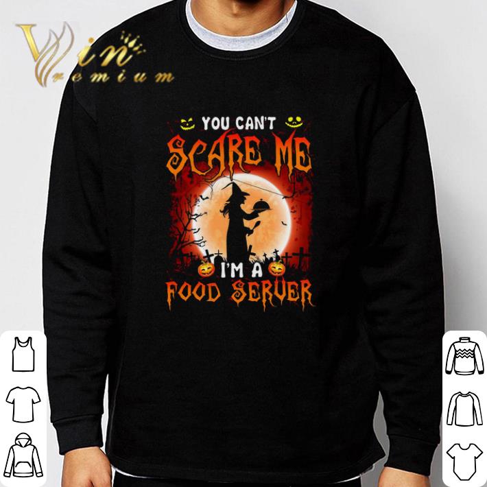 Pretty Halloween Witch You Can't Scare Me I'm A Food Server tshirt 8db6e769 pretty halloween witch you can t scare me i m a food server tshirt 4 - Pretty Halloween Witch You Can't Scare Me I'm A Food Server tshirt