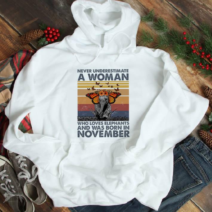 Hot Never Underestimate A Woman Who Loves Elephants And Was Born In November tshirt 95839f6c hot never underestimate a woman who loves elephants and was born in november tshirt 4 - Hot Never Underestimate A Woman Who Loves Elephants And Was Born In November tshirt