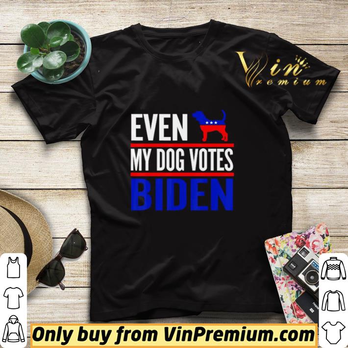 Even My Beagle Dog Votes Biden Democrat Election shirt sweater 9fce5f04 even my beagle dog votes biden democrat election shirt sweater 4 - Even My Beagle Dog Votes Biden Democrat Election shirt sweater