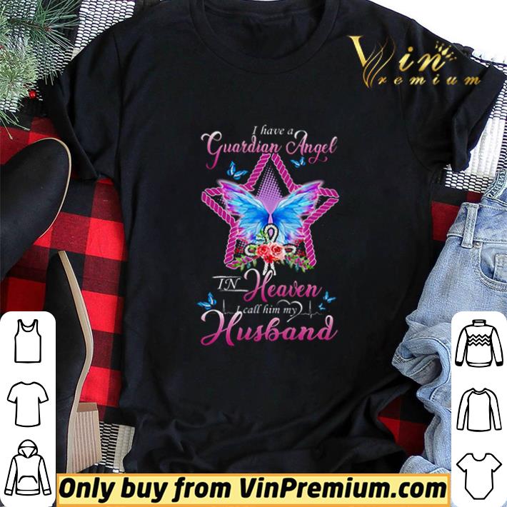 Butterfly I have a Guardian Angel in heaven I call him my Husband shirt sweater
