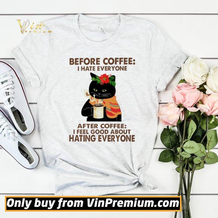 Black cat Before coffee I hate everyone after coffee i feel good about hating everyone shirt sweater a4553039 black cat before coffee i hate everyone after coffee i feel good about hating everyone shirt sweater 4 - Black cat Before coffee I hate everyone after coffee i feel good about hating everyone shirt sweater