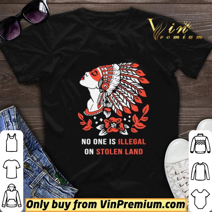 Funny No One Is Illegal on Stolen Land. Against Discrimination shirt sweater