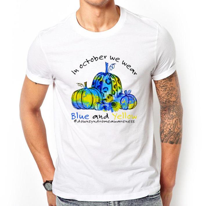 Hot Pumpkin In October We Wear Blue And Yellow Downsyndromeawareness tshirt sweatshirt