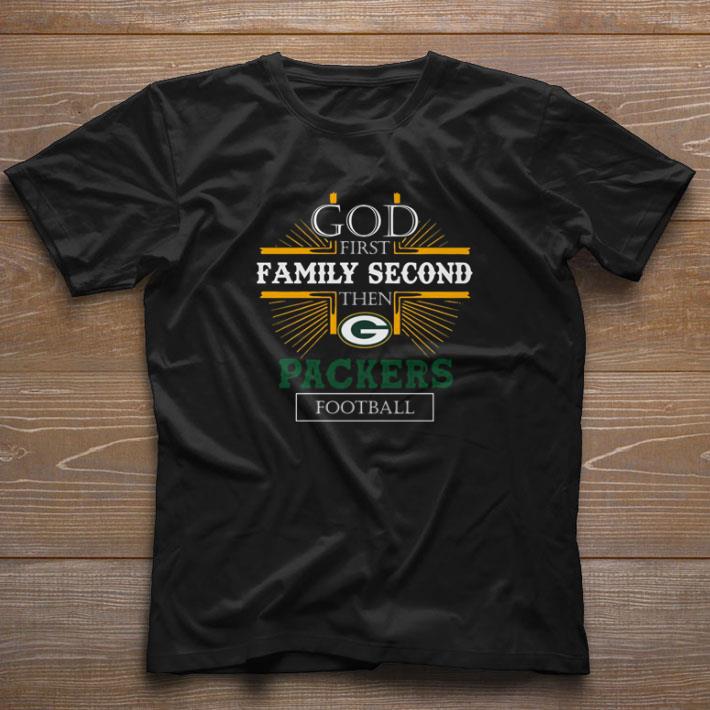 Nice God first family second the Packers football shirt