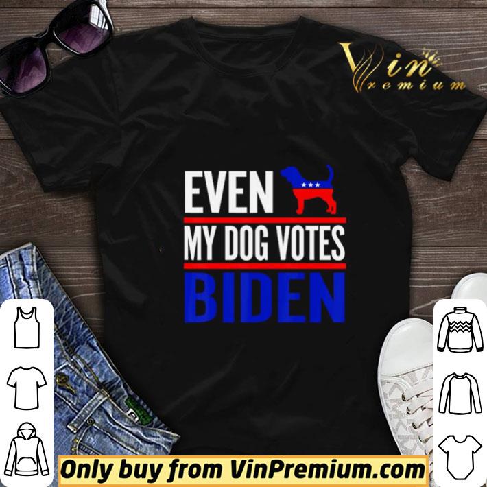 Even My Beagle Dog Votes Biden Democrat Election shirt sweater