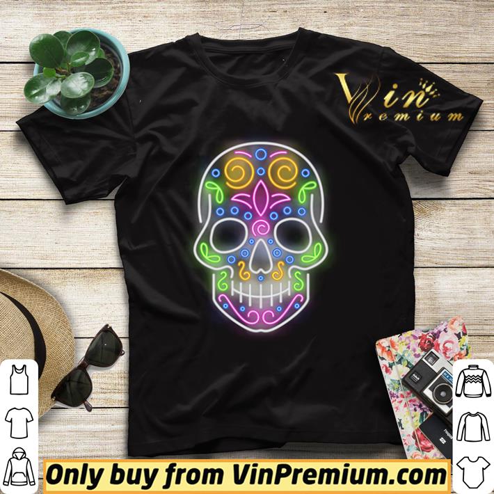 e0049846 funny nice sugar skull light neon day of the dead muertos shirt sweater 4 - Funny Nice Sugar Skull Light Neon Day Of The Dead Muertos shirt sweater
