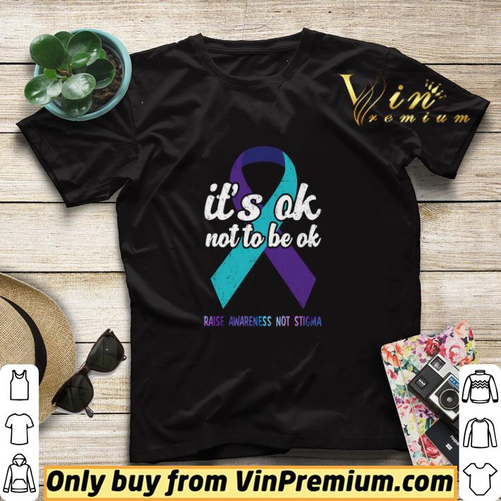 It's Ok Not To Be Ok Raise Awareness Not Stigma shirt sweater e677675c it s ok not to be ok raise awareness not stigma shirt sweater 4 - It's Ok Not To Be Ok Raise Awareness Not Stigma shirt sweater