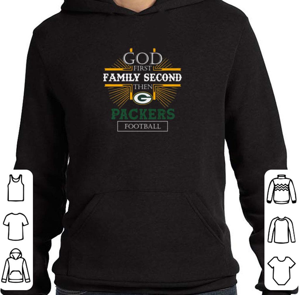Nice God first family second the Packers football shirt f6044779 nice god first family second the packers football shirt 4 - Nice God first family second the Packers football shirt
