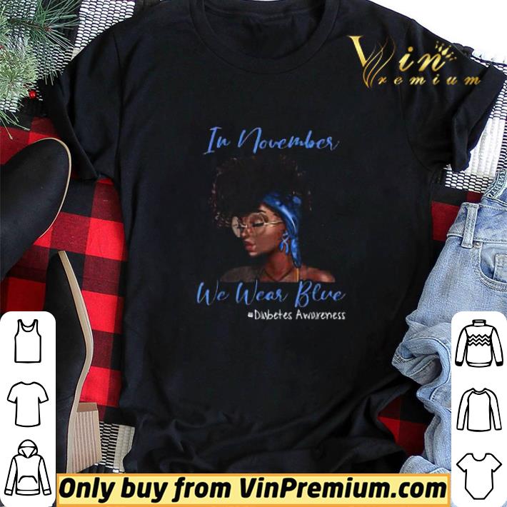 Black Girl In November Wear Blue Diabetes Awareness shirt sweater